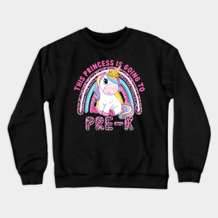 This Little Princess Is Going To Pre-K Back To School Crewneck Sweatshirt